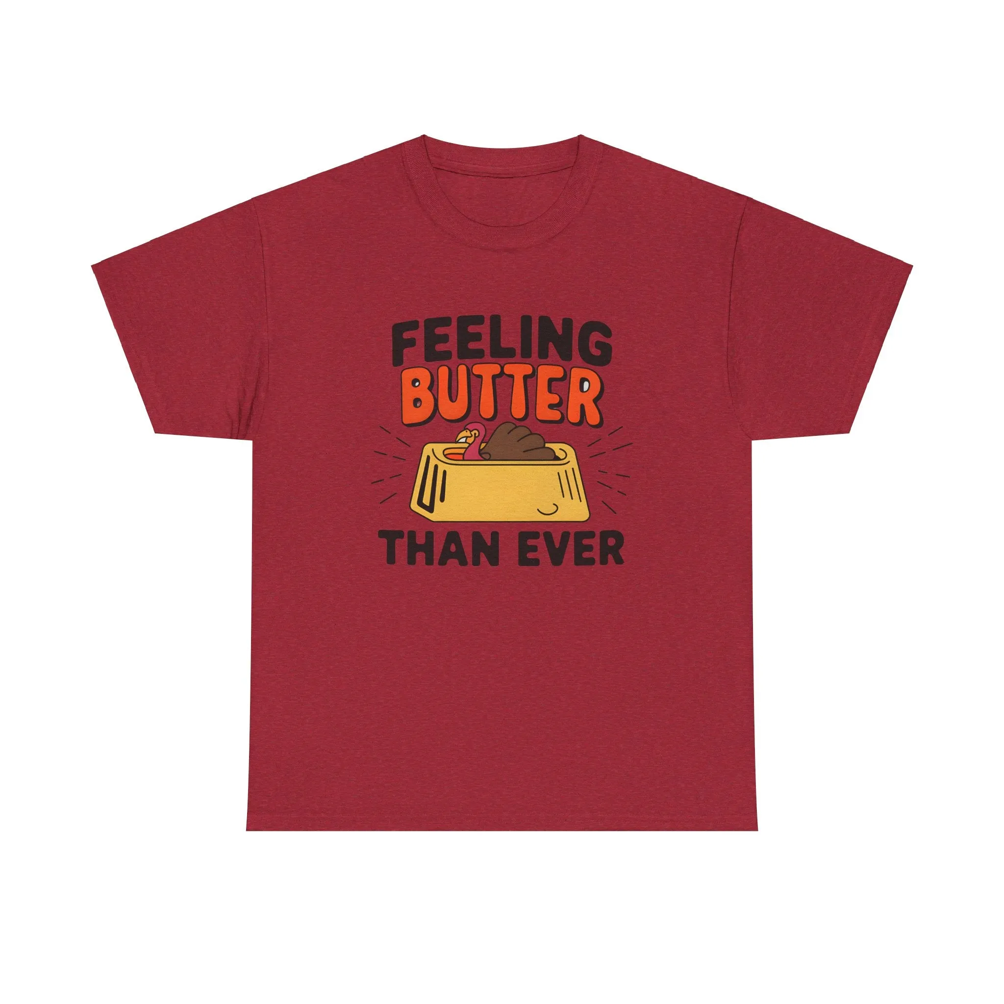 Feeling Butter Than Ever Tshirt, Happy Thanksgiving Shirt, Happy Thanksgiving Turkey Shirt, Pumpkin Season Shirt, Thanksgiving Sweatshirt