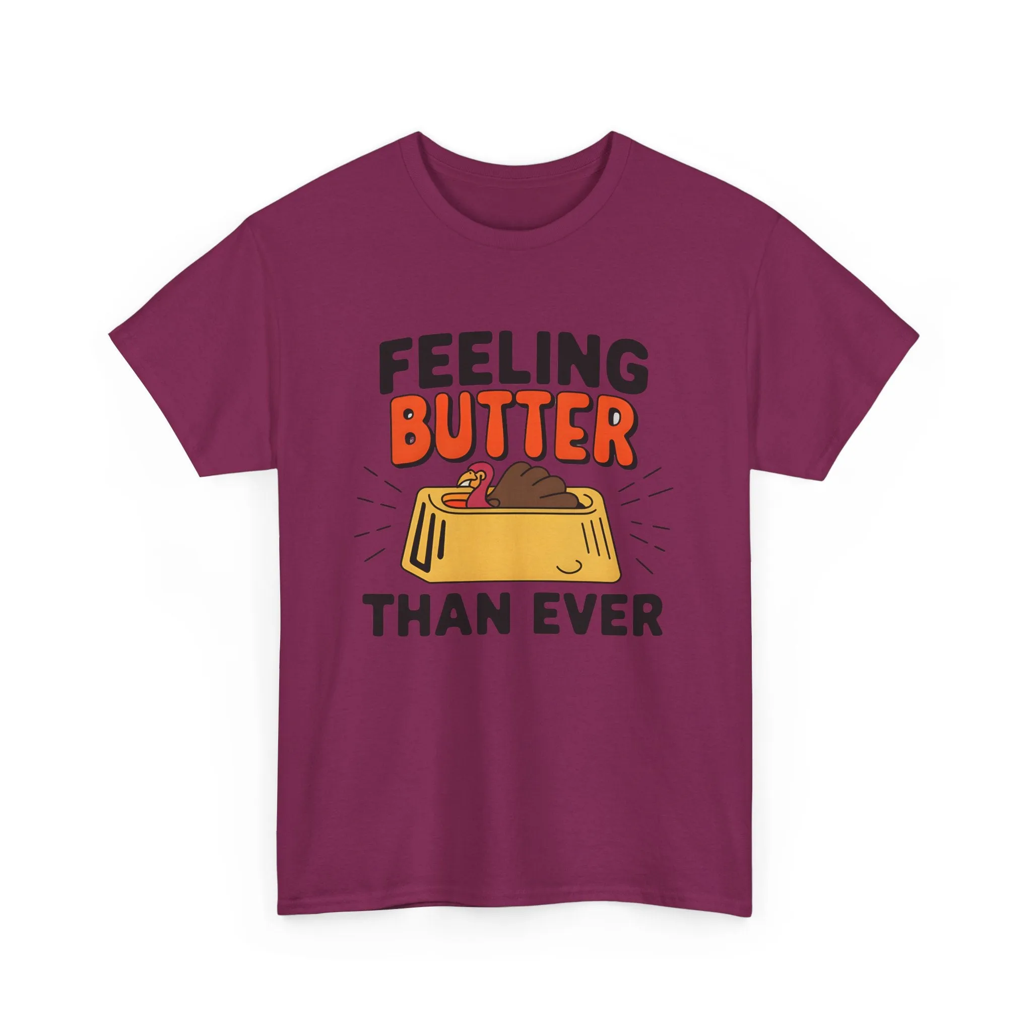 Feeling Butter Than Ever Tshirt, Happy Thanksgiving Shirt, Happy Thanksgiving Turkey Shirt, Pumpkin Season Shirt, Thanksgiving Sweatshirt