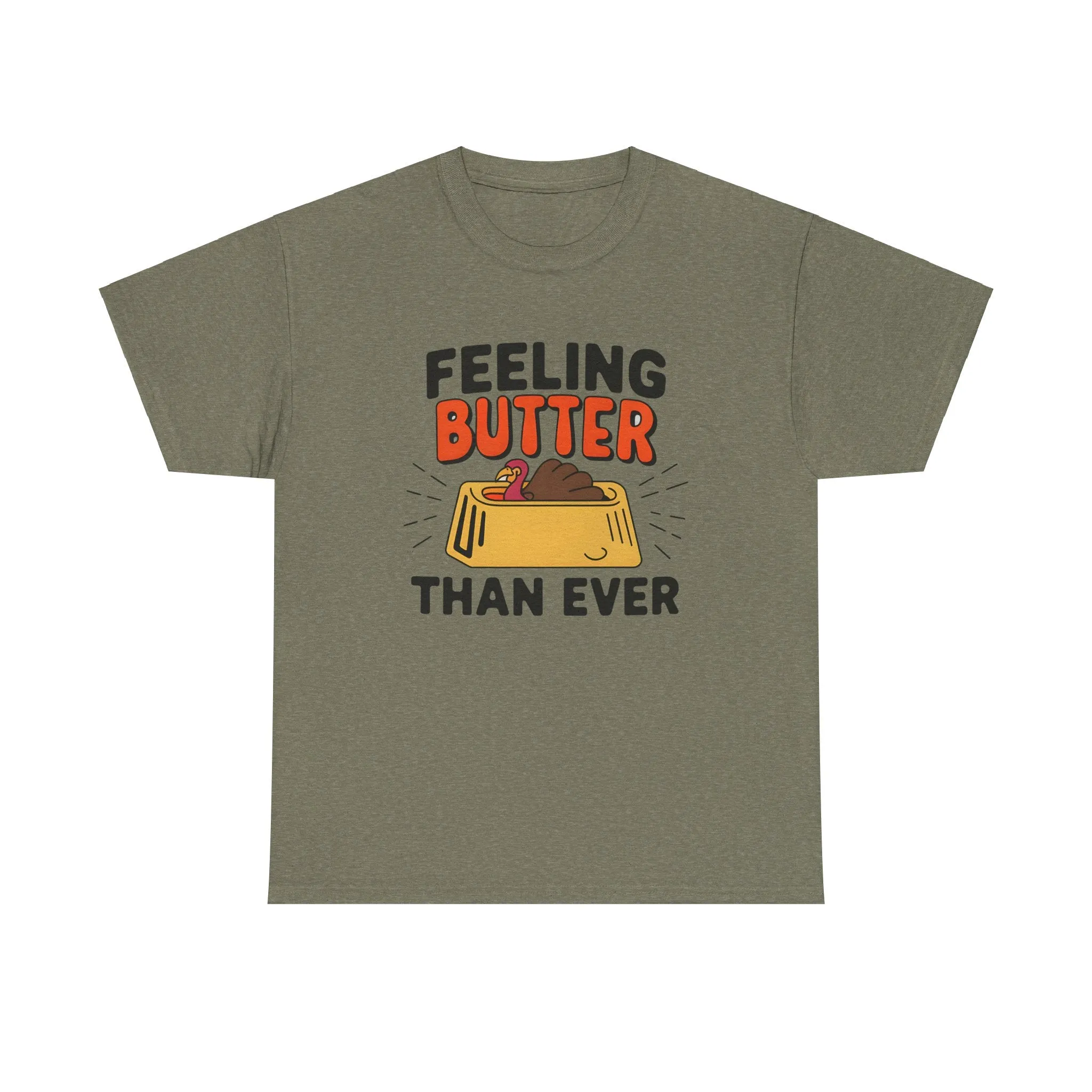 Feeling Butter Than Ever Tshirt, Happy Thanksgiving Shirt, Happy Thanksgiving Turkey Shirt, Pumpkin Season Shirt, Thanksgiving Sweatshirt