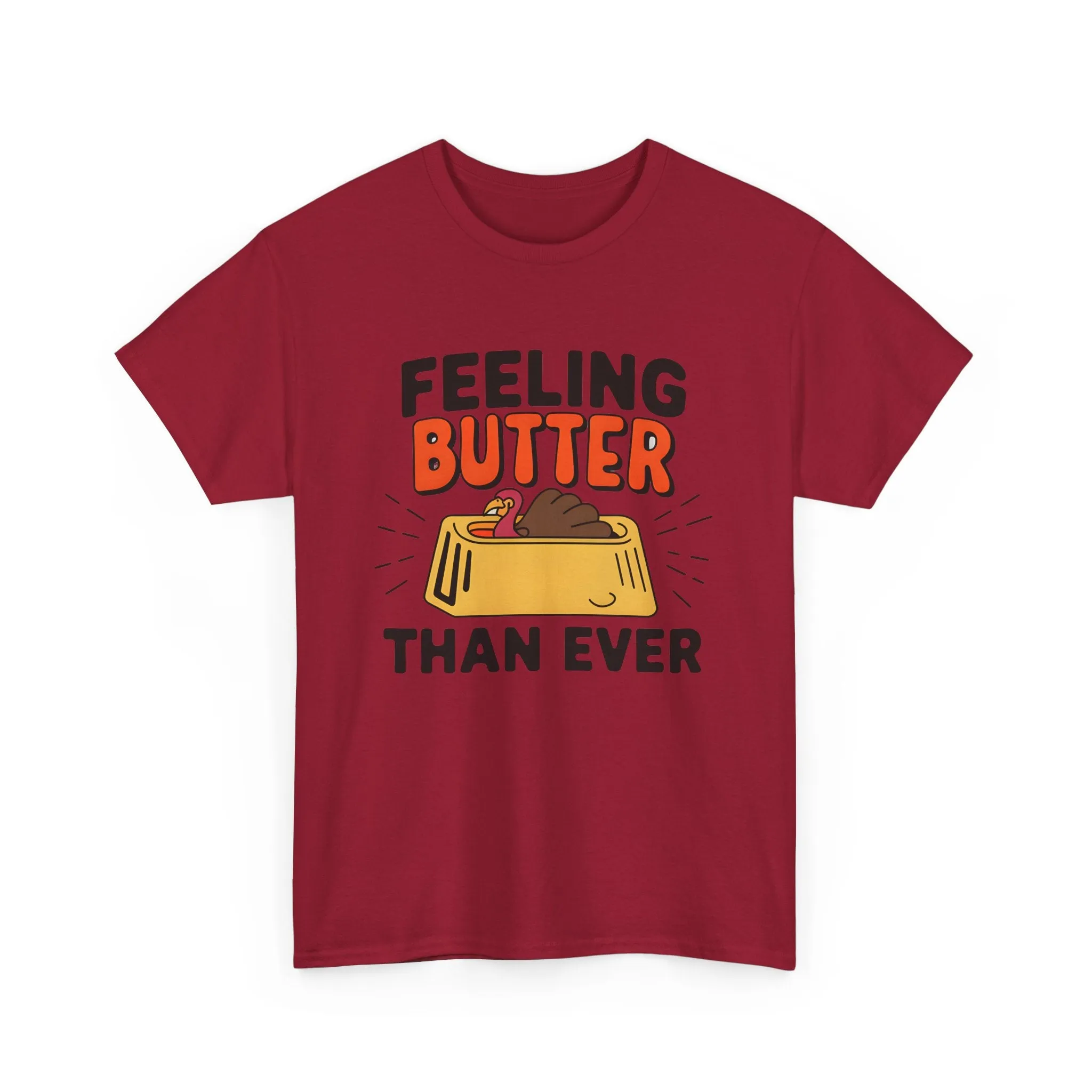 Feeling Butter Than Ever Tshirt, Happy Thanksgiving Shirt, Happy Thanksgiving Turkey Shirt, Pumpkin Season Shirt, Thanksgiving Sweatshirt