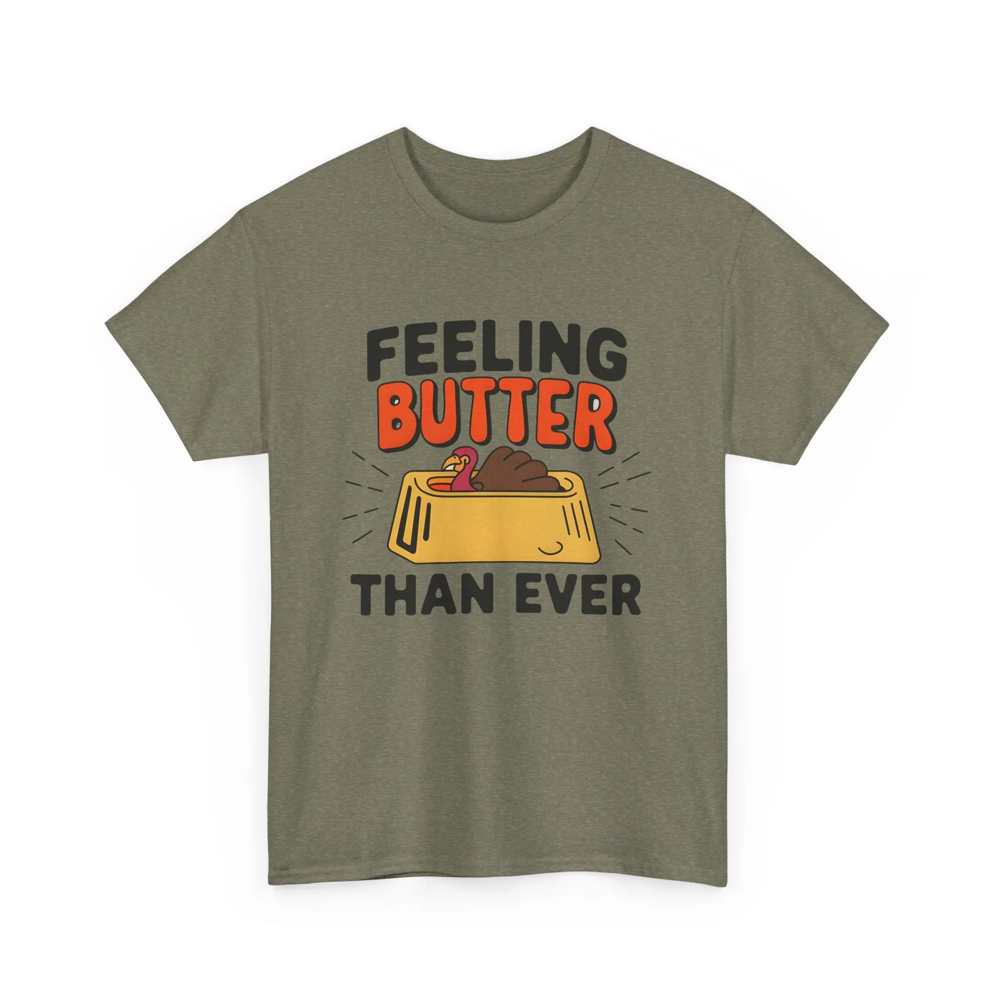 Feeling Butter Than Ever Tshirt, Happy Thanksgiving Shirt, Happy Thanksgiving Turkey Shirt, Pumpkin Season Shirt, Thanksgiving Sweatshirt