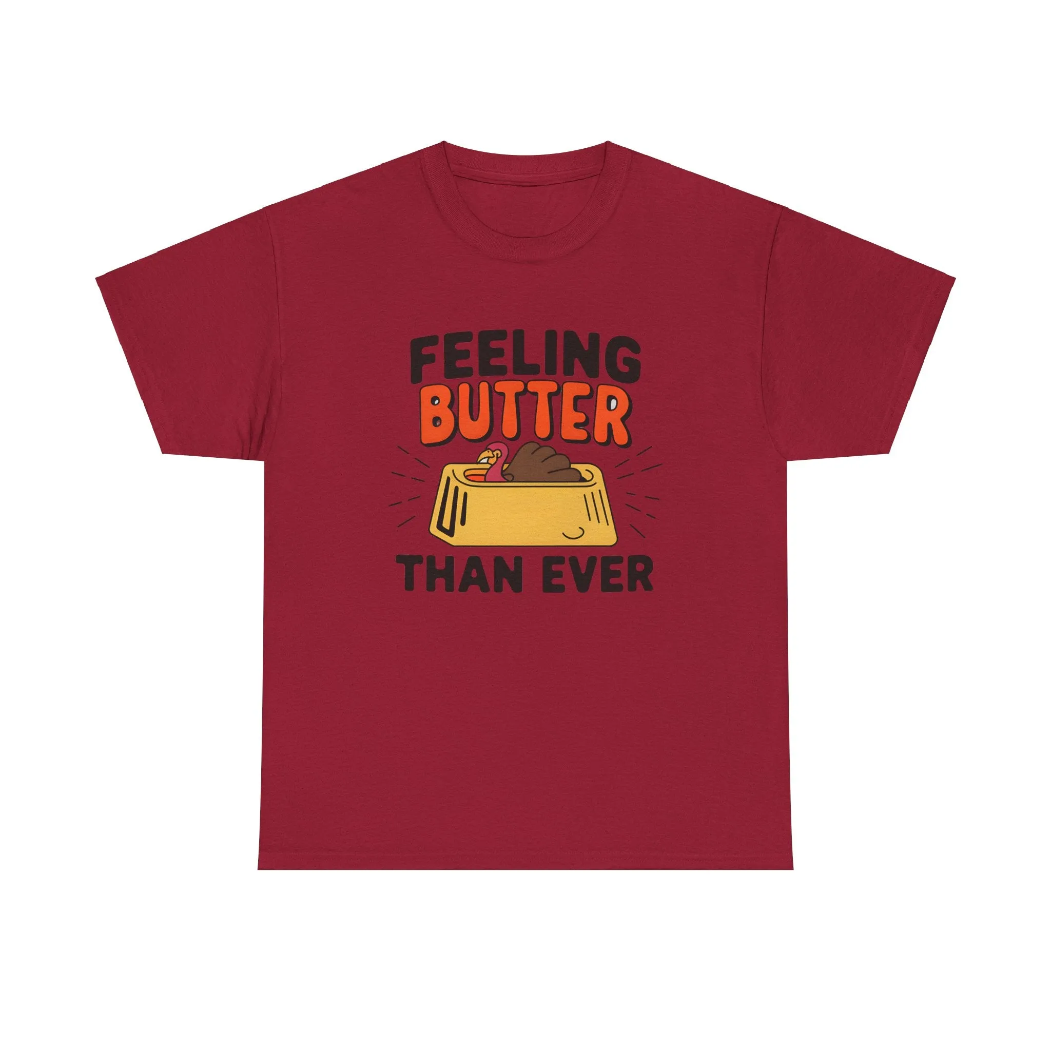 Feeling Butter Than Ever Tshirt, Happy Thanksgiving Shirt, Happy Thanksgiving Turkey Shirt, Pumpkin Season Shirt, Thanksgiving Sweatshirt