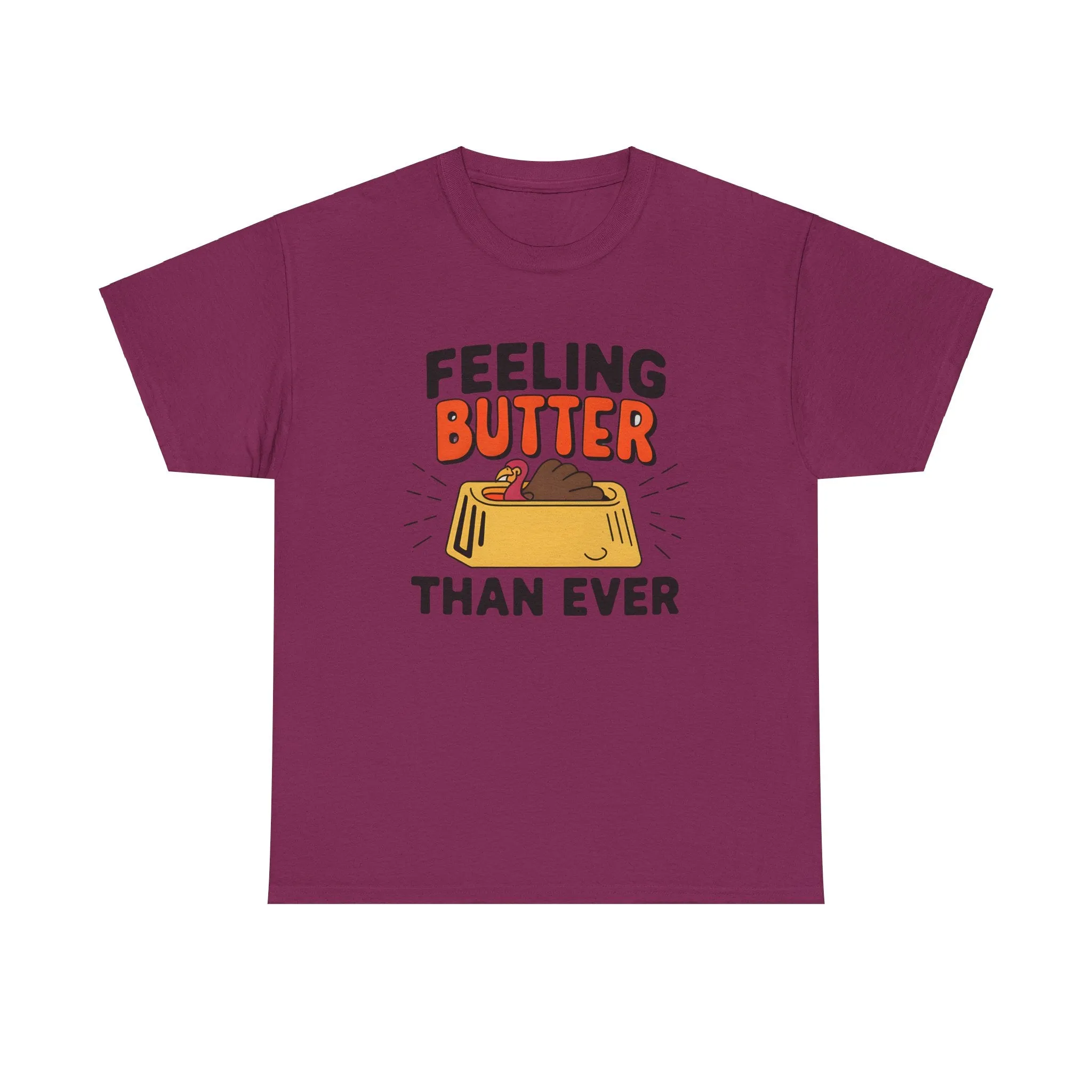 Feeling Butter Than Ever Tshirt, Happy Thanksgiving Shirt, Happy Thanksgiving Turkey Shirt, Pumpkin Season Shirt, Thanksgiving Sweatshirt
