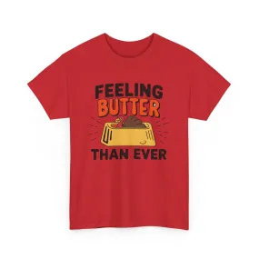 Feeling Butter Than Ever Tshirt, Happy Thanksgiving Shirt, Happy Thanksgiving Turkey Shirt, Pumpkin Season Shirt, Thanksgiving Sweatshirt