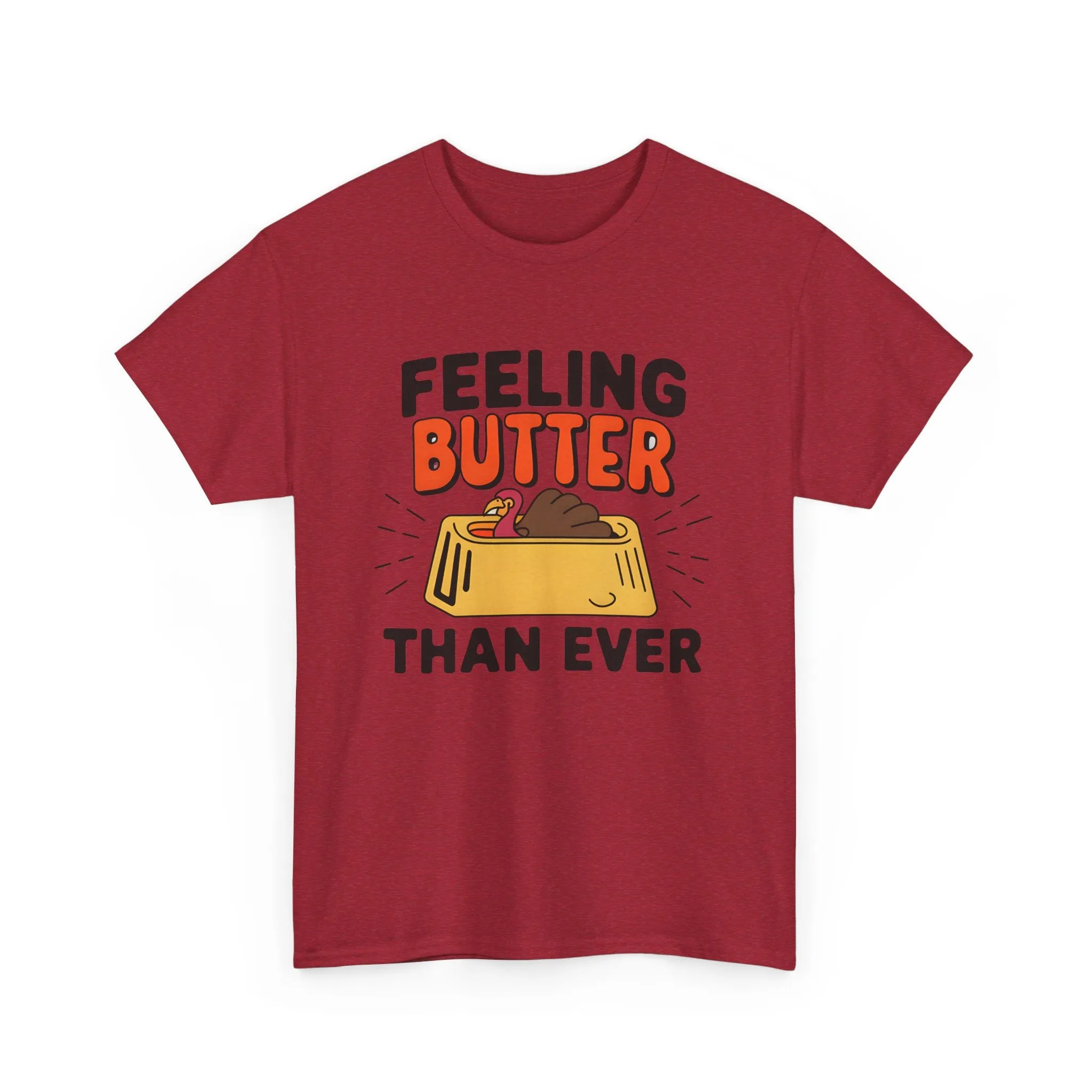 Feeling Butter Than Ever Tshirt, Happy Thanksgiving Shirt, Happy Thanksgiving Turkey Shirt, Pumpkin Season Shirt, Thanksgiving Sweatshirt